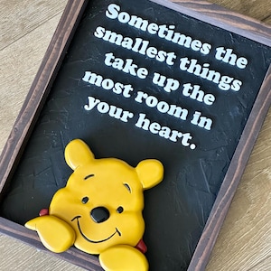 Winnie the Pooh Nursery Sign – 3D Wooden Pooh with Quote “Sometimes the Smallest Things Take Up the Most Room in Your Heart”