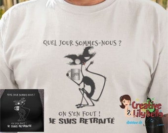 T-SHIRT-retraite-quel-jour-CADEAU-retraite-ts4748- t-shirt humour - drôle - personnalisé - t-shirt humoristique