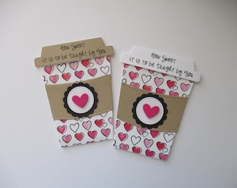Teachers Valentines Day Gift Card Holder, How Sweet it is to be Taught By You, Coffee Cup Gift Card Holder, Valentines Day Teacher Gift