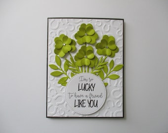 Handmade Greeting Card, St. Patrick's Day Cards, Shamrocks Card, Embossed Cards, Shamrocks, I'm So Lucky To Have A Friend Like You Card