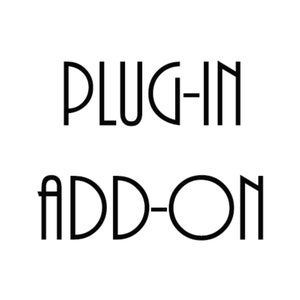 May include: Black and white text graphic that reads "PLUG-IN ADD-ON".