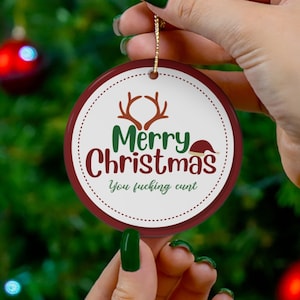 Funny Christmas Ornament, Adult Humor, Merry Christmas, F*cking C*nt, Ceramic Gag Gift, Gift for her, Inappropriate, Sweary