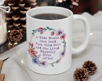 Funny Coffee Mug: Wise Woman, Snarky Humor, Pastel Flowers