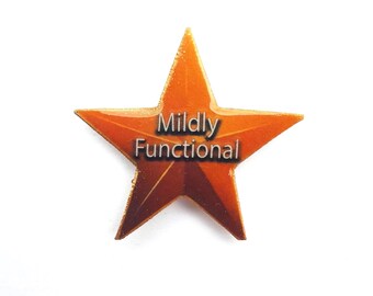 Snarky "Mildly Functional" Star Pin or Magnet: Dark Humor Gift