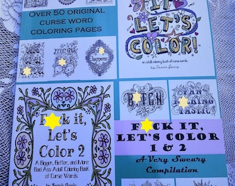May include: A blue and purple adult coloring book with the title "F*ck it, Let's Color 2" and the subtitle "A Bigger, Better, and More Bad Ass Adult Coloring Book of Curse Words" by Sarah Ganly. The cover features a floral design with a yellow star.