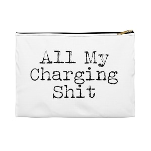 Charger Storage, Funny bag, All my Charging Sh*t, Cord Case, adult, zipper pouch, organization electronics, phone,  men unique gift
