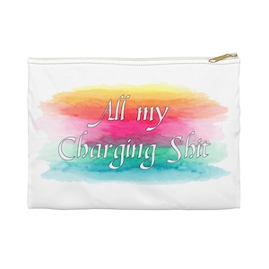 Charger Storage, Funny bag, All my Charging Sh*t, Cord Case, adult, zipper pouch, organization electronics, phone, unique gift