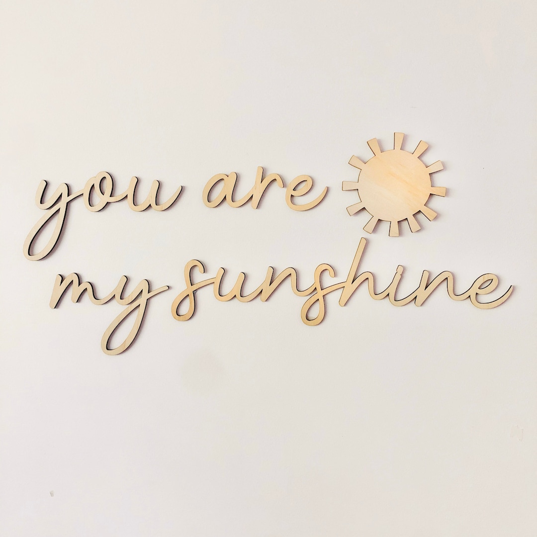 You Are My Sunshine Nursery Wooden Wall Script Art AND SUN - Etsy UK