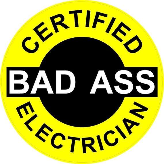 Certified Bad Ass Electrician Hard Hat Sticker // Electrical Safety Helmet Decal 