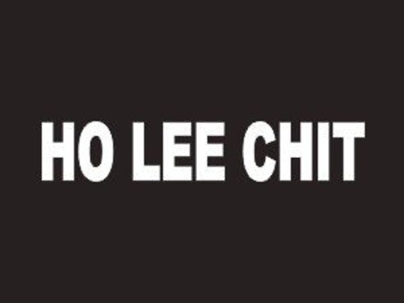 Ho Lee Chit Funny Bumper Sticker Decal Ho Lee Chit Funny Bumper Sticker Decal