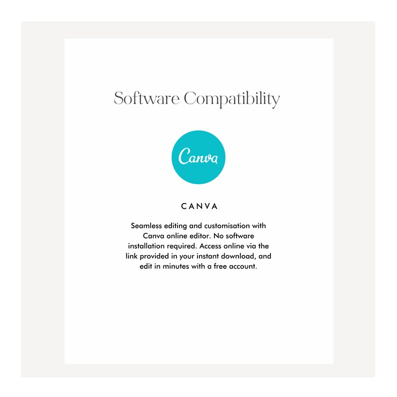May include: Software Compatibility: Canva. Seamless editing and customization with Canva online editor. No software installation required. Access online via the link provided in your instant download, and edit in minutes with a free account.