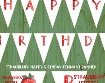 May include: A printable banner with red strawberry-themed letters that spell out "Happy Birthday". The banner includes a separate pennant with a strawberry graphic and the text "Strawberry Spacer Pennant!" and another pennant with the text "Strawberry Letters!"