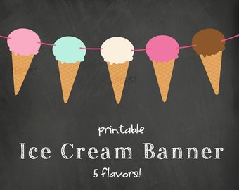 May include: Printable ice cream banner with five different flavors: pink, light blue, white, pink, and brown. The banner is on a black chalkboard background with the text "printable Ice Cream Banner 5 flavors!"