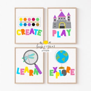 May include: Four printable wall art prints with colorful letters spelling out "CREATE", "PLAY", "LEARN", and "EXPLORE". Each print features a simple illustration related to the word: paintbrushes and a palette, a castle, a magnifying glass with a dragonfly, and a globe.