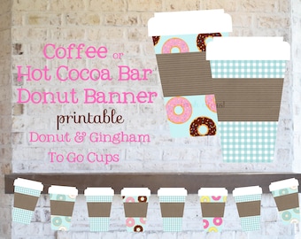 Donut Coffee Bar Hot Cocoa Bar Banner To Go Cup Gingham Brunch Banner Printable Instant Download