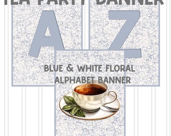 Blue and White Floral Alphabet Banner Tea Party Banner Printable Instant Download