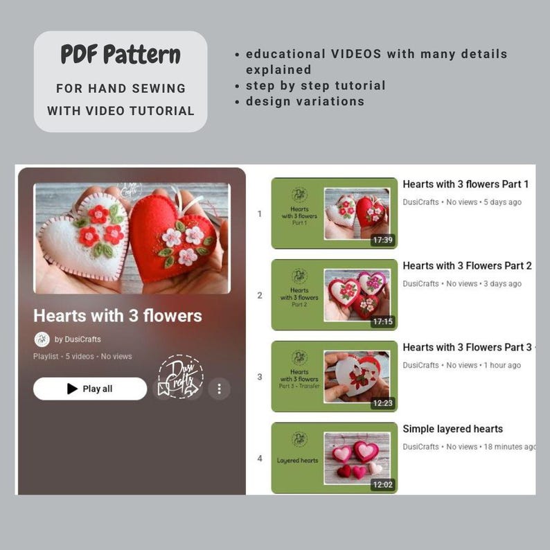 May include: A PDF pattern for hand sewing, featuring a video tutorial. The image shows felt heart ornaments with floral embellishments. The text includes "Hearts with 3 flowers" and details about educational videos and design variations.
