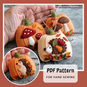 PDF Pattern for Felt Pumpkin ornaments, Hedgehog and Mushroom motifs, Hand Sewing Tutorial / DIGITAL Instant Download, DIY Fall Thanksgiving