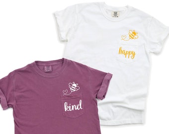 Bee Happy/ Bee Kind/ Short Sleeve Pocket Tee/ Womens Graphic Tee/ Be Kind/ Be Happy/ Teacher Shirt/ Principal/ Comfort Colors/ Mom Life/