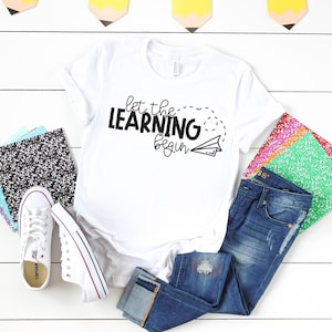 Back to School Shirt/ First Day of School Shirt/ Teacher Shirt/ Let The Learning Begin Shirt/ 1st Grade/ 2nd Grade/ 3rd Grade/ Kindergarten
