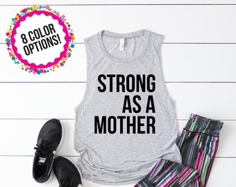 Strong as a Mother/ Womens Workout Tank Muscle Tank Mom Life Shirt Crossfit TankTop Custom Workout Tank Womens Graphic Tee Tired as a Mother