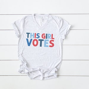 Voting shirt/ This girl votes/ Vote/ Election Shirt/ 1920/ 19th Amendment Anniversary/ President 2020/ Register/ Show Up/ Use Your Voice