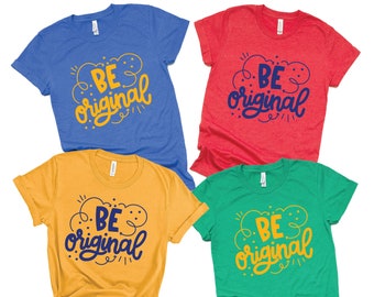 Be Original Shirt/ Be Kind/ Choose Kind/ Teacher Shirt/ Be You Tiful/ Be Unique/ Autism Awareness Shirt/ Autism Mom