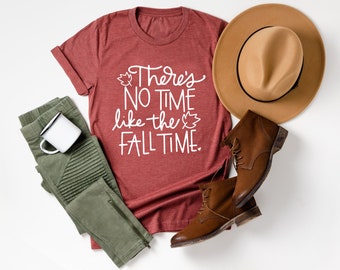 Fall Shirt/ There's No Time Like The Fall Time/ Autumn Shirt/ Fall Teacher Shirt/ Pumpkin Patch Shirt/ Apple Picking Shirt/ Pumpkin Spice