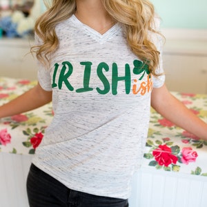 St. Patrick's Day Shirt Women / Womens St. Patricks Day Shirt/ Irish Shirt/ Irish Ish Shirt/ Lucky Shirt/ Kiss me I'm Irish/ Pinch Me image 1