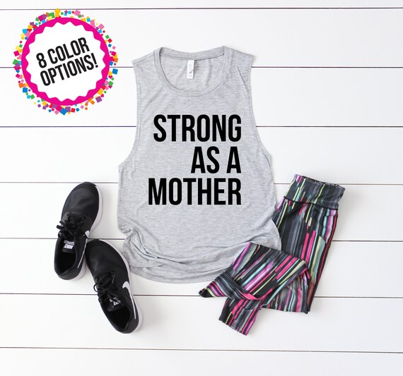 Muscle Tee Tee Shirt mom tanks Workout Shirt Muscle Tank Strong as a Mother 
