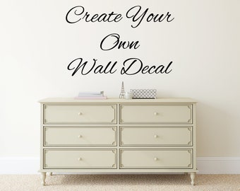 Custom Wall Lettering - Vinyl Wall Decal - Personalized Custom Order Removeable Decal - Wall Word Letting Quote Sticker - Create Your Own