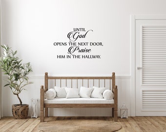 Until God Opens The Next Door Praise Him In The Hallway Vinyl Wall Decal - Inspirational Wall Quote - Vinyl Wall Art - Bible Home Décor Gift