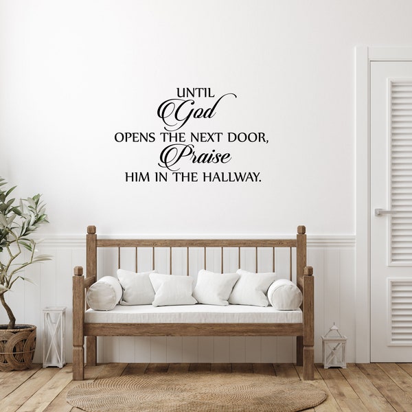 Until God Opens The Next Door Praise Him In The Hallway Vinyl Wall Decal - Inspirational Wall Quote - Vinyl Wall Art - Bible Home Décor Gift