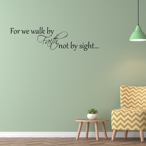 For We Walk By Faith Scripture Wall Decal - 2 Corinthians 5:7 Vinyl Wall Decal - Bible Wall Decal - Christian Wall Quote - Religious Decal