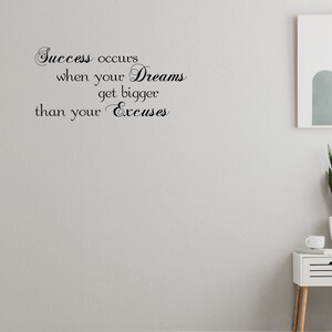 Success Wall Decal Dreams Get Bigger Than Excuses Vinyl Wall Quote Living Room Removeable Wall Quote Inspirational Wall Sticker Décor image 5