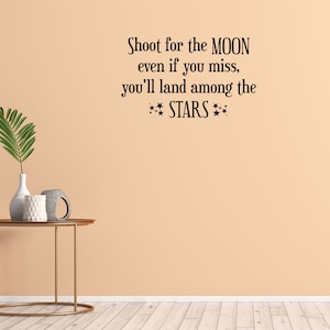 Shoot For The Moon and Stars Vinyl Wall Decal Quote - Motivational Decal - Inspirational Quote - Stars and Moon Decal - Stars Wall Quote