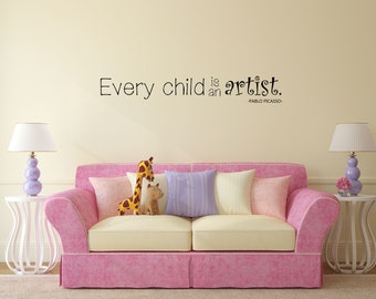 Picasso Quote Wall Decal - Every Child is an Artist, Nursery Room Decor