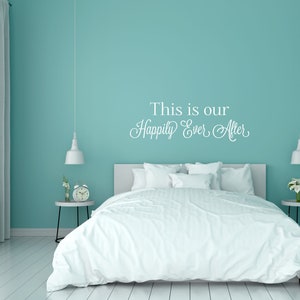 This Is Our Happily Ever After Vinyl Wall Decal -  Bedroom Wall Decal - Marriage Quote - Bedroom Wall Décor  Sticker - Removeable Wall Decal