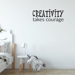 Creativity Takes Courage Wall Decal -  Inspirational Wall Decal - Creativity Wall - Inspiring Quotes - Creativity Decal - Creativity Art