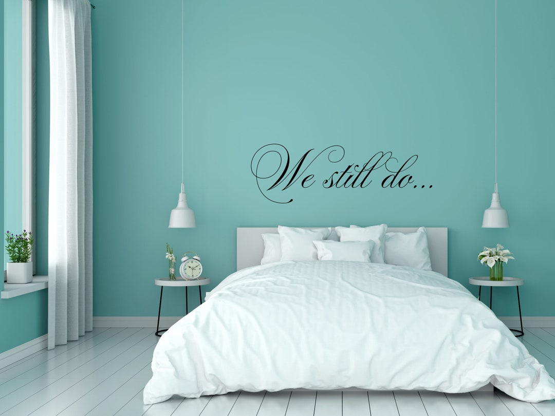 We Still Do Vinyl Decal Marriage Wall Decal We Still Do Art Etsy
