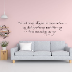The Best Things In Life Vinyl Decal  - Family Wall Decal  - Family Room Décor - Inspirational Bedroom Quote - Removeable Wall Word Saying