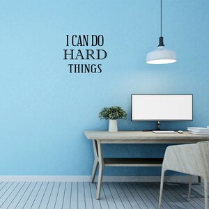 I Can Do Hard Things Vinyl Wall Decal Motivational Decal Sign Inspirational Quote Decal Custom Wall Sticker Saying Bedroom Sticker image 8