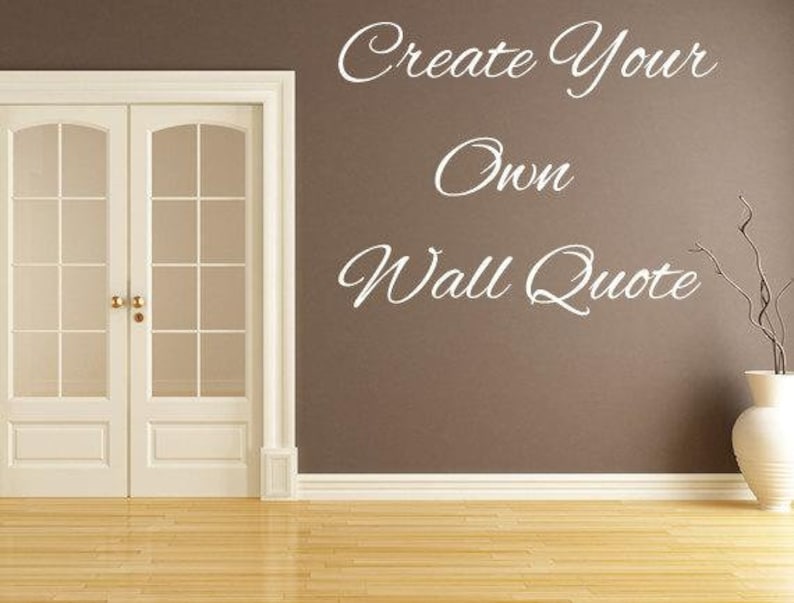 Custom Wall Decal Quote Create Your Own Wall Words Home Etsy