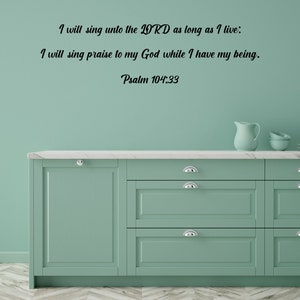 Wall Stickers Bible Verses Psalm 104:33 - I Will Sing Unto The Lord - Family Wall Decal - Inspirational Quotes Wall Decals - KJV Decal