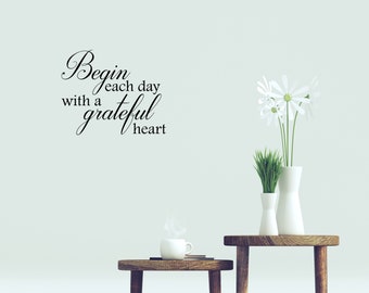 Begin Each Day With A Grateful Heart Verse Vinyl Quote Wall Decal - Bedroom Vinyl Wall - Bathroom - Home Décor- Room Decorations Sticker