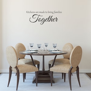 Kitchens Are Made To Bring Families Together Wall Decal - Pantry Wall Sticker Quote - Modern Kitchen Décor - Removeable Wall Decal Sticker