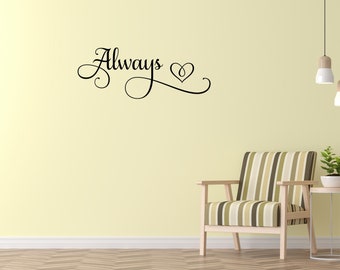 Always Vinyl Wall Decal For Your Home Décor.  Removable Peel and Stick Vinyl Wall Quote. Always Love Sticker Art. Bedroom Wall Decal Sign