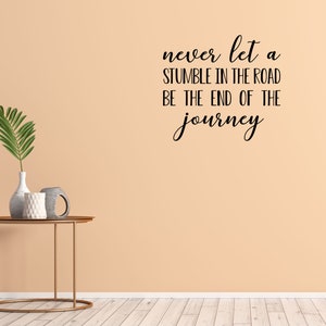 Never Let A Stumble Wall Quote Inspirational Wall Decal Journey Wall Decal Inspiring Living Room and Family Room Decals Home Decor image 1