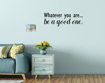 Whatever You Are Be A Good One Lincoln Wall Quote Decal - Wall Decal - Office Wall Decal - Motivational Decal - Motivational  Sticker Decal