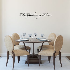 The Gathering Place Vinyl Wall Decal  - Dining Room Decal  - Handmade Vinyl Wall Art - Kitchen Wall Quote Sticker - Removeable Wall Decal